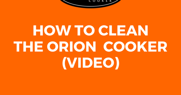 How To Clean The Orion Cooker (Video)